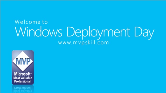 mvpskill.com | Windows Deployment Day