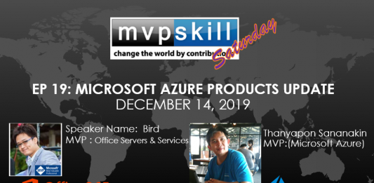มาแล้วดูย้อนหลัง MVPSkill Saturday : EP_19 14 December 2562 – Azure Products Update + DEMO